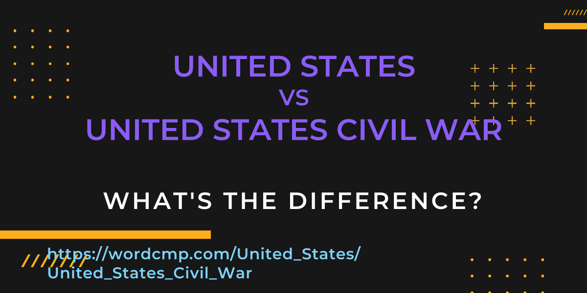 Difference between United States and United States Civil War