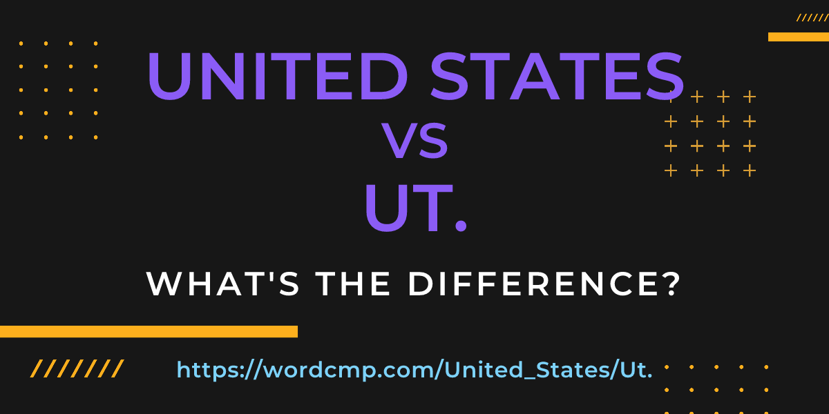 Difference between United States and Ut.
