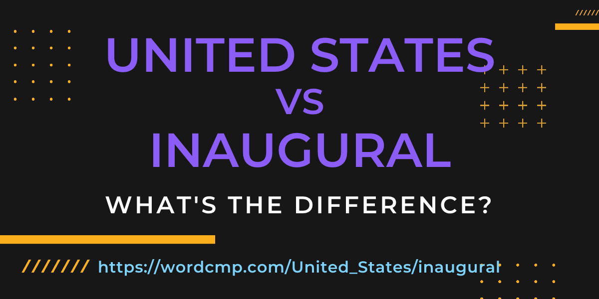 Difference between United States and inaugural