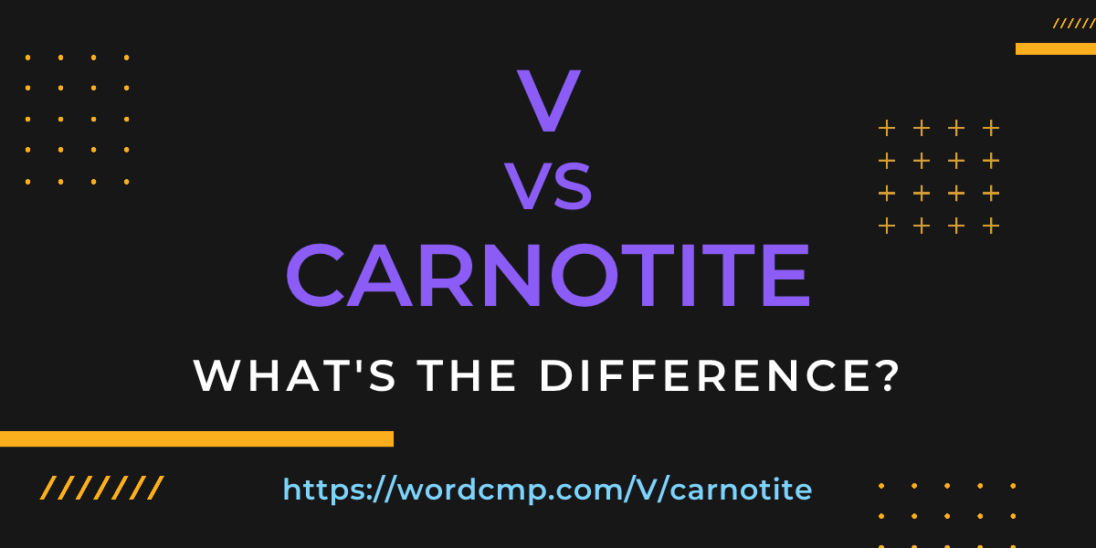 Difference between V and carnotite