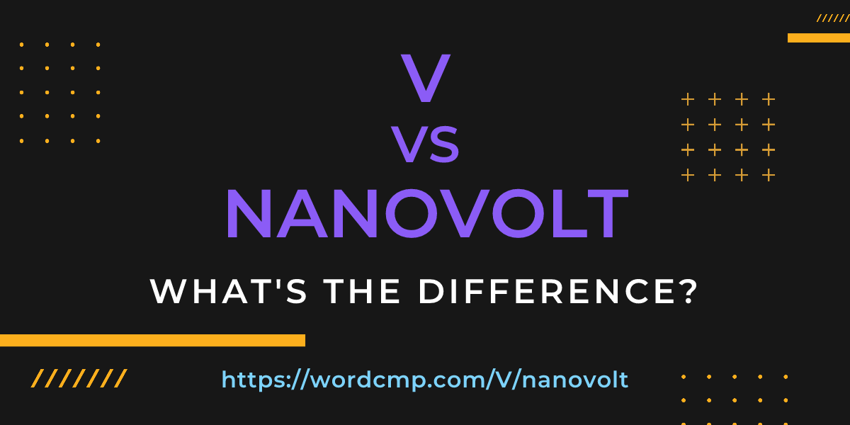 Difference between V and nanovolt