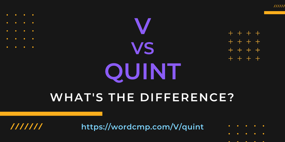 Difference between V and quint