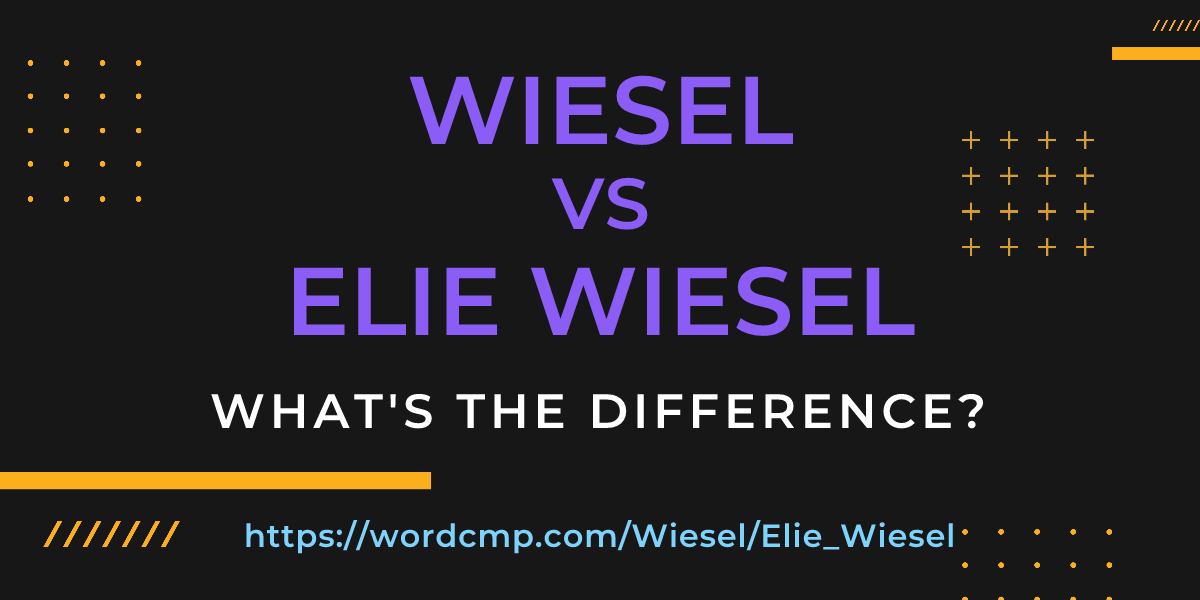 Difference between Wiesel and Elie Wiesel