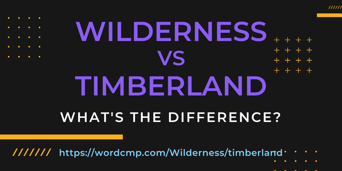 Difference between Wilderness and timberland