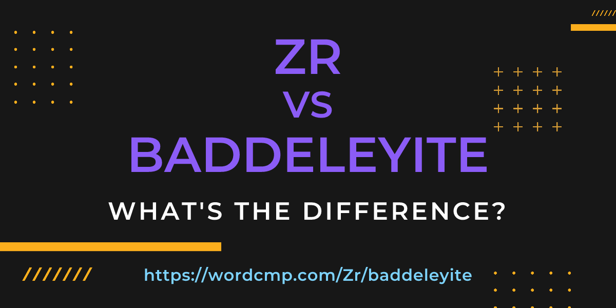 Difference between Zr and baddeleyite