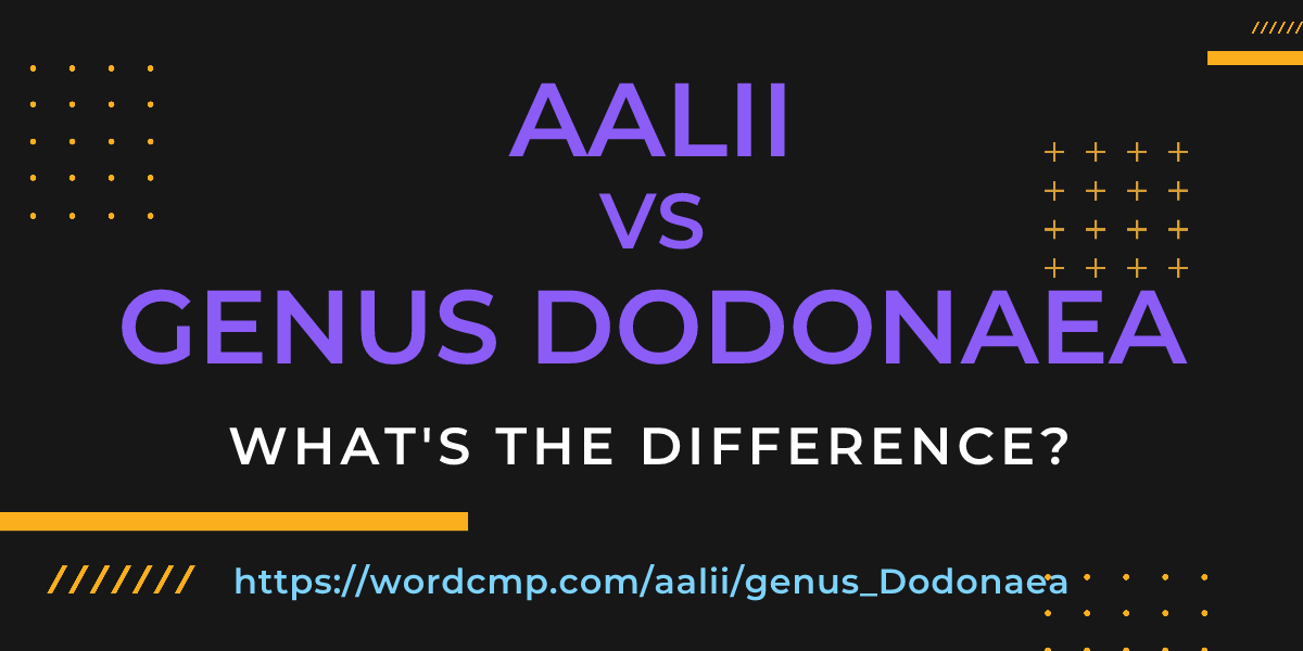 Difference between aalii and genus Dodonaea
