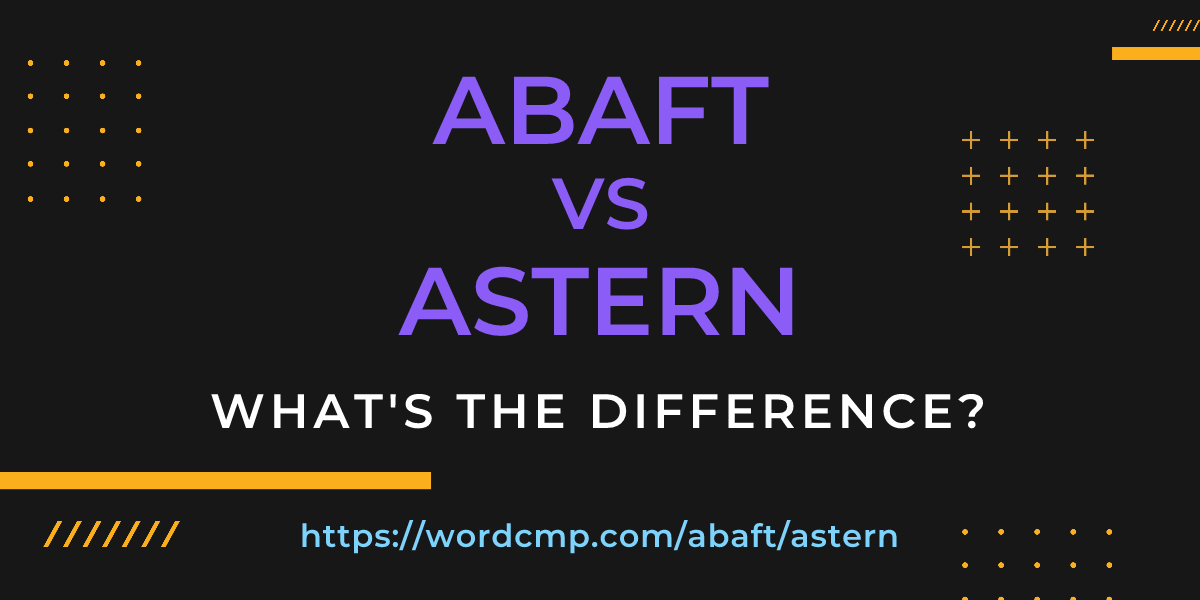 Difference between abaft and astern