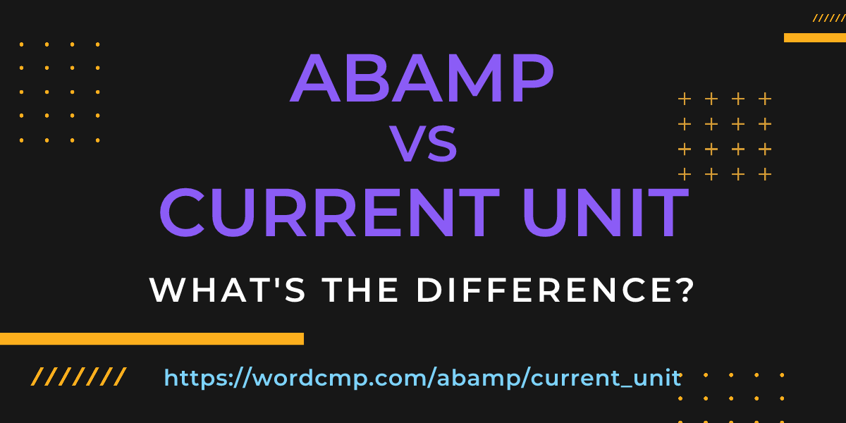 Difference between abamp and current unit