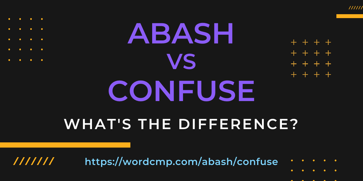 Difference between abash and confuse