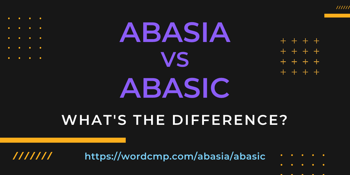 Difference between abasia and abasic