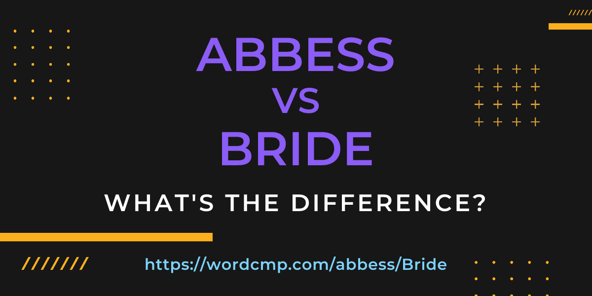 Difference between abbess and Bride