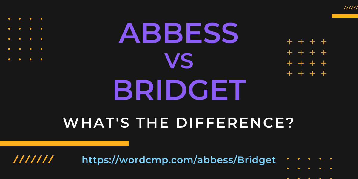 Difference between abbess and Bridget
