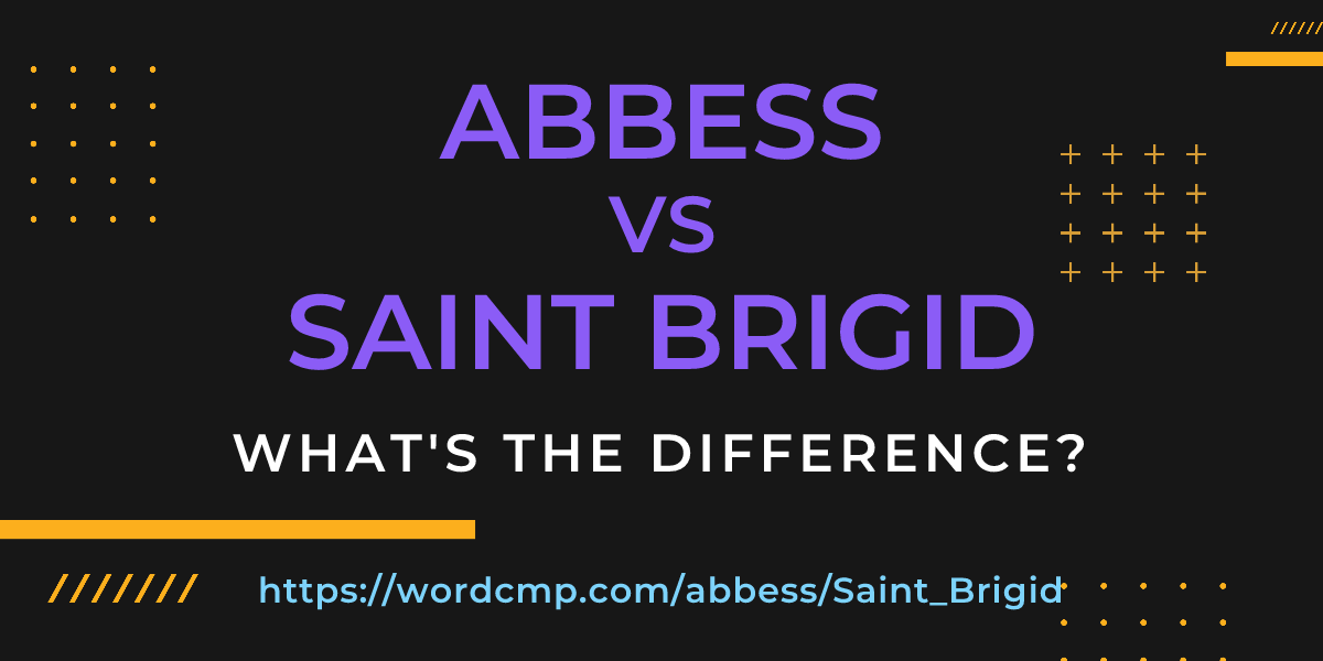 Difference between abbess and Saint Brigid