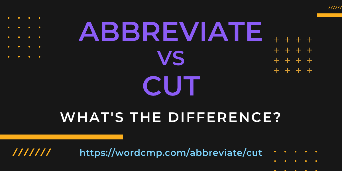 Difference between abbreviate and cut