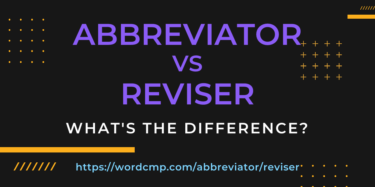 Difference between abbreviator and reviser