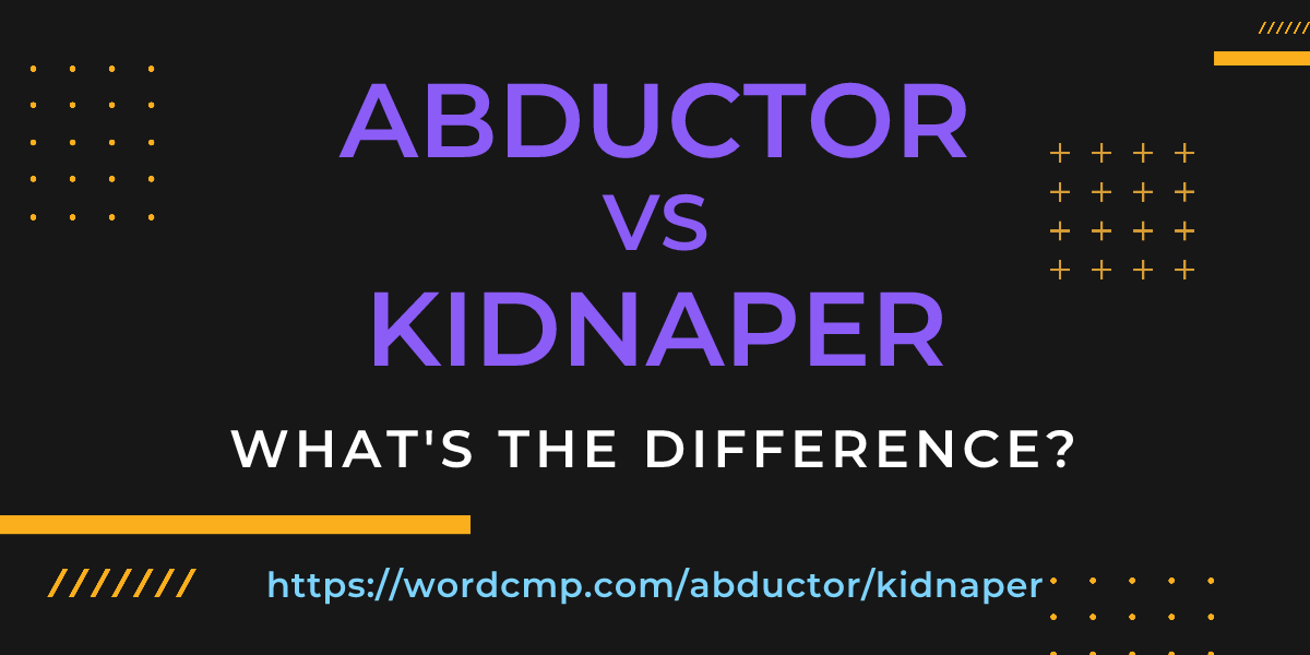 Difference between abductor and kidnaper