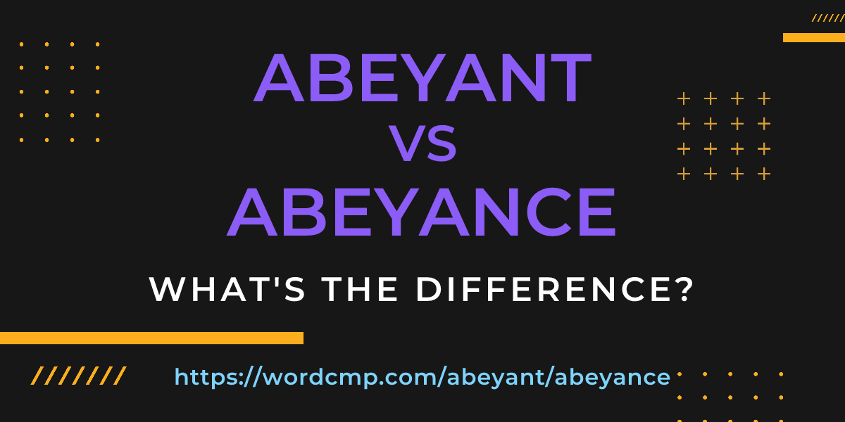 Difference between abeyant and abeyance