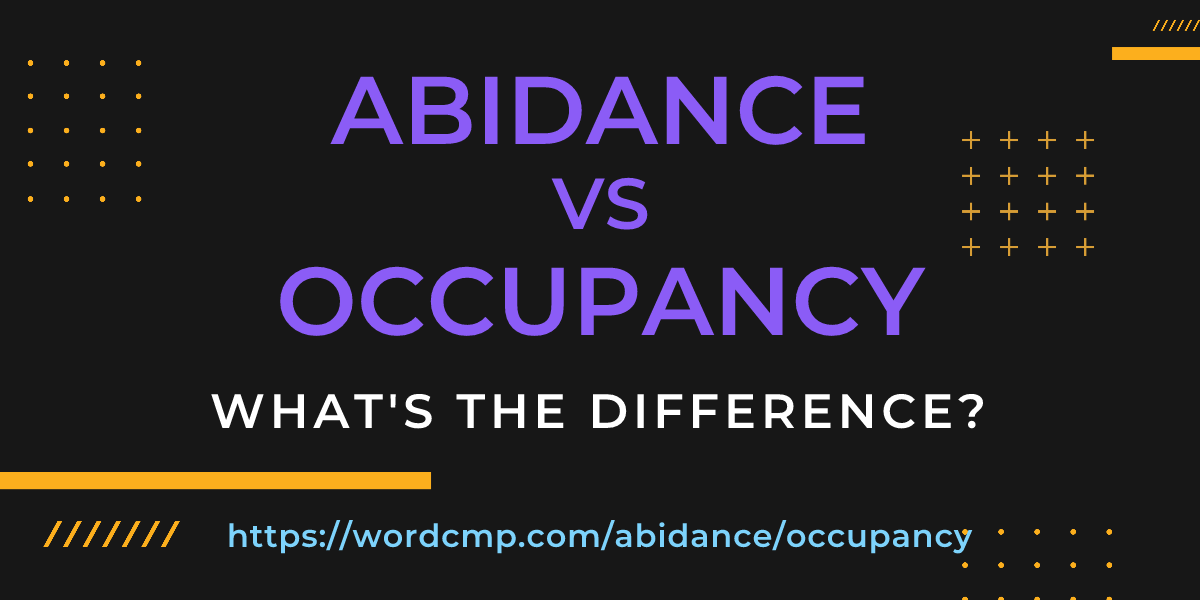 Difference between abidance and occupancy