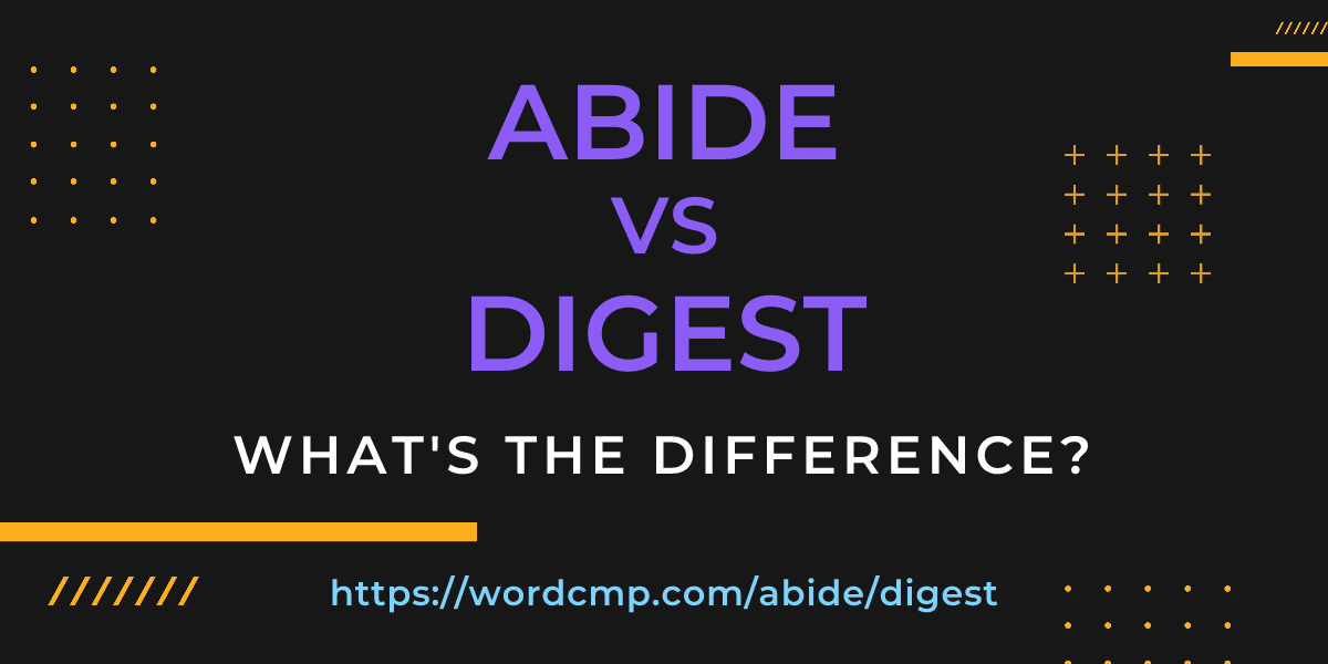 Difference between abide and digest