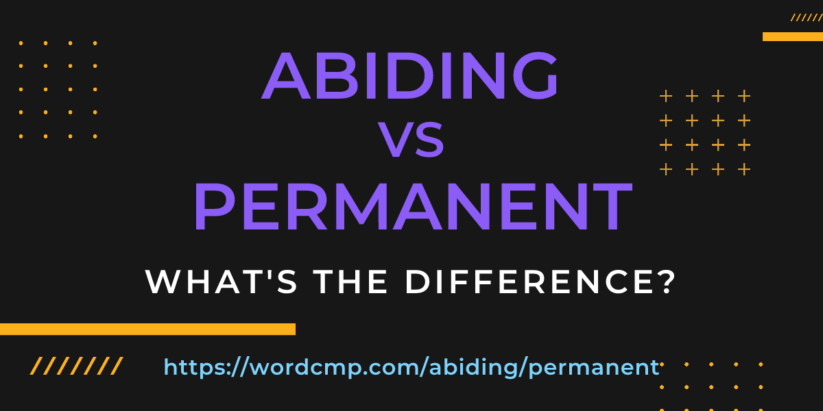 Difference between abiding and permanent