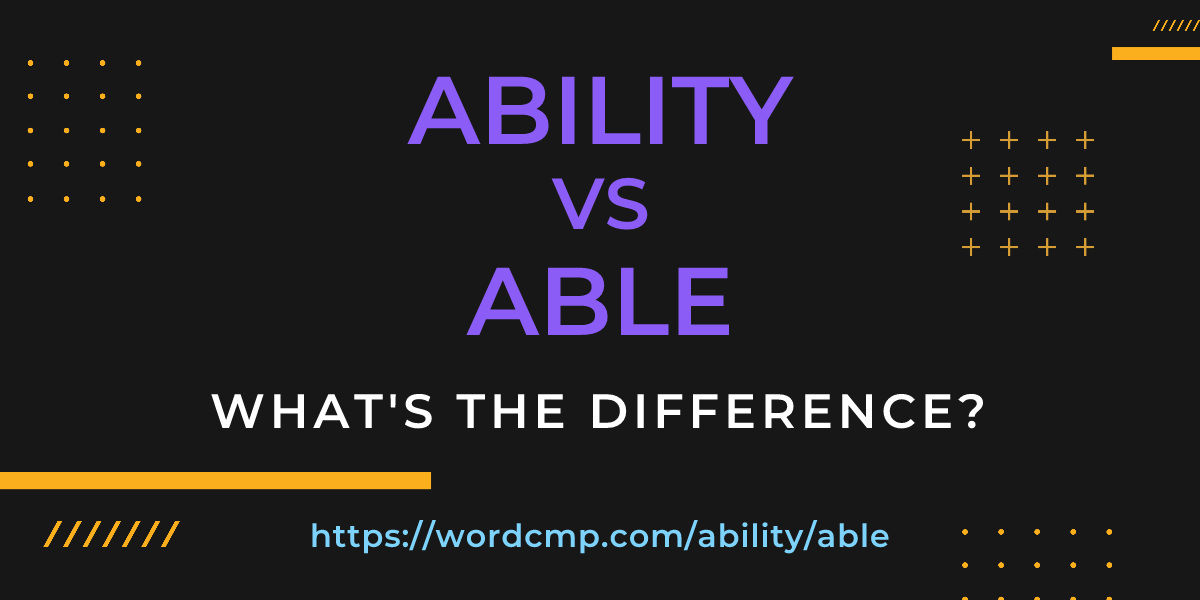 Difference between ability and able
