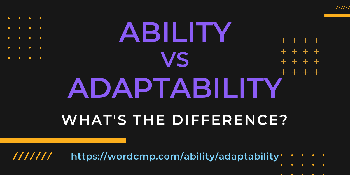 Difference between ability and adaptability