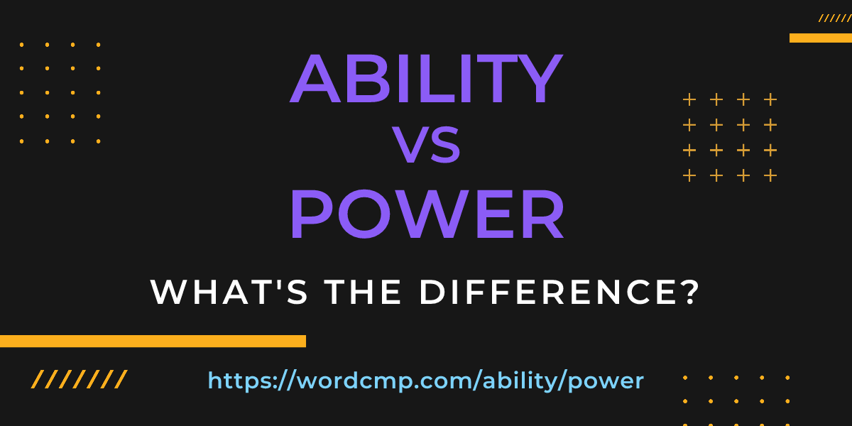 Difference between ability and power
