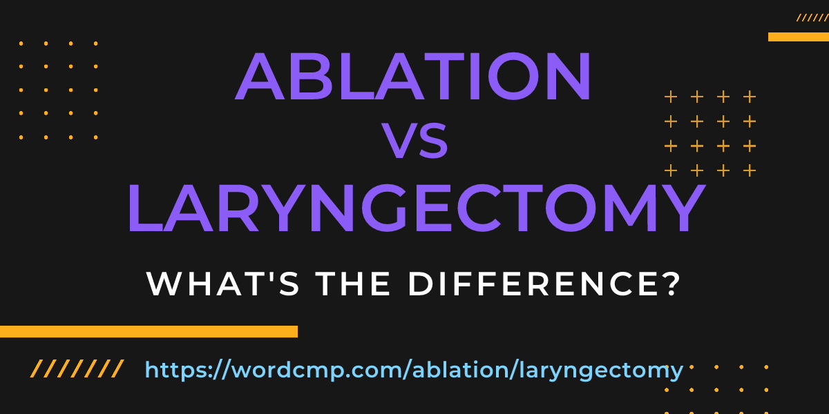 Difference between ablation and laryngectomy