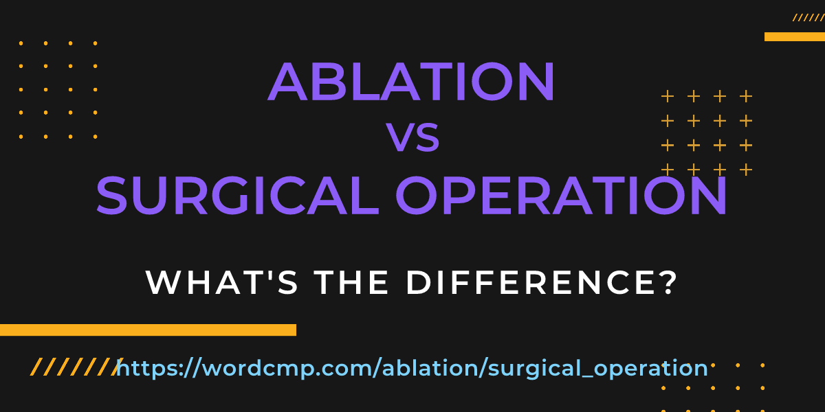 Difference between ablation and surgical operation