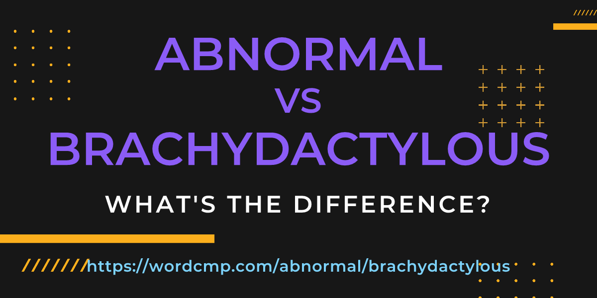 Difference between abnormal and brachydactylous