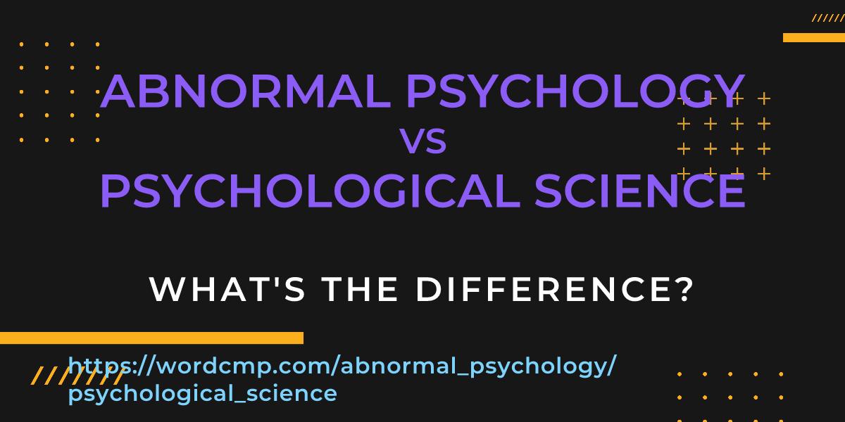Difference between abnormal psychology and psychological science