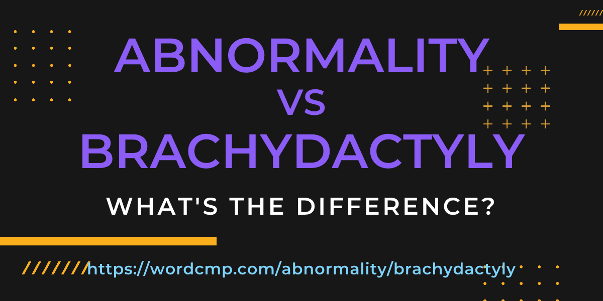 Difference between abnormality and brachydactyly