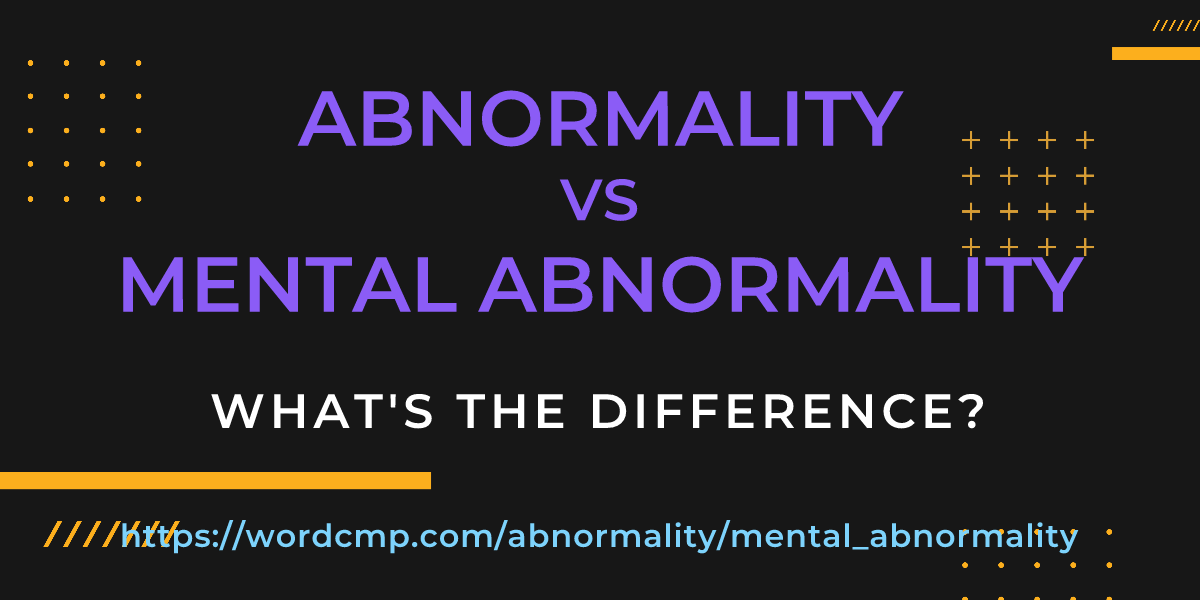 Difference between abnormality and mental abnormality