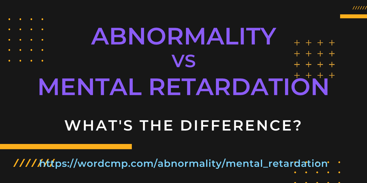 Difference between abnormality and mental retardation