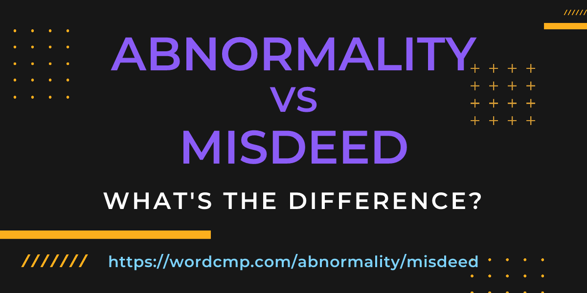 Difference between abnormality and misdeed