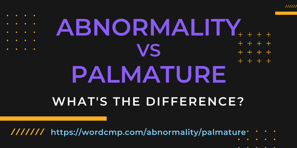 Difference between abnormality and palmature