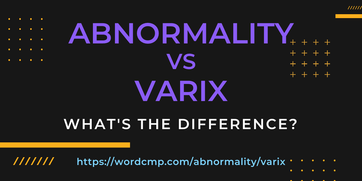 Difference between abnormality and varix
