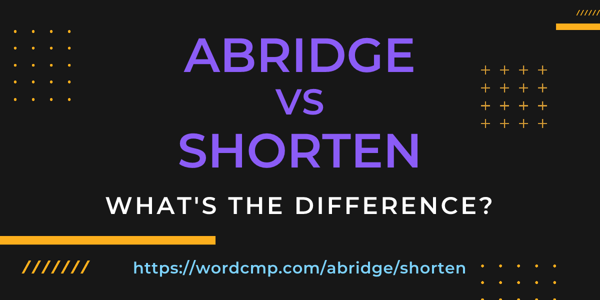 Difference between abridge and shorten