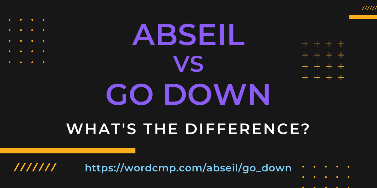 Difference between abseil and go down