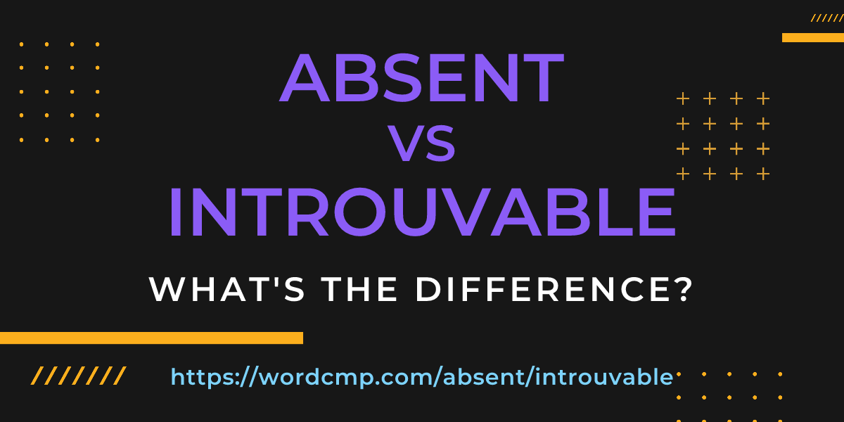 Difference between absent and introuvable