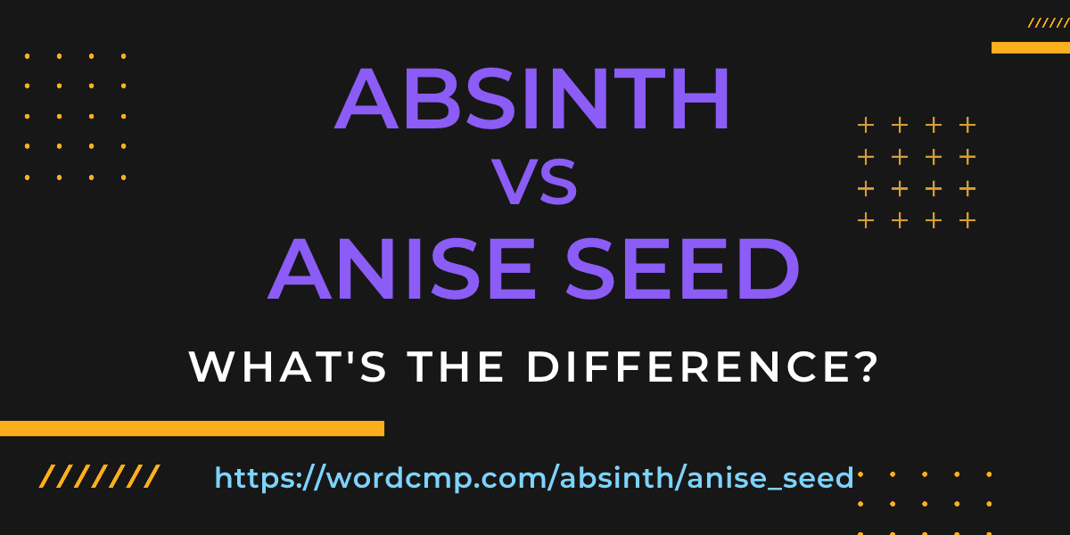 Difference between absinth and anise seed