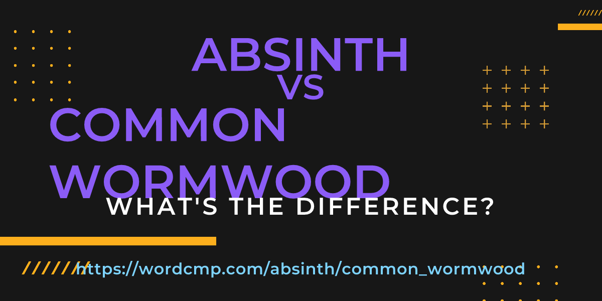 Difference between absinth and common wormwood