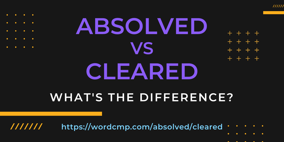 Difference between absolved and cleared