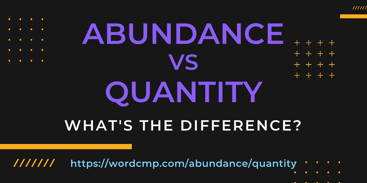 Difference between abundance and quantity
