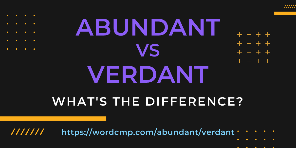 Difference between abundant and verdant