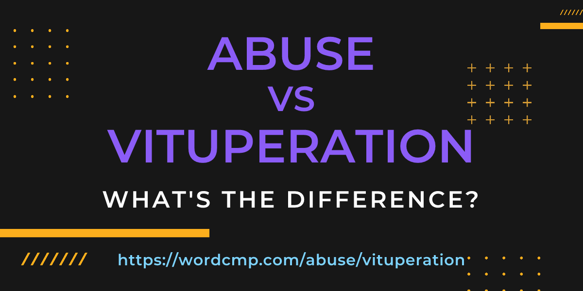 Difference between abuse and vituperation