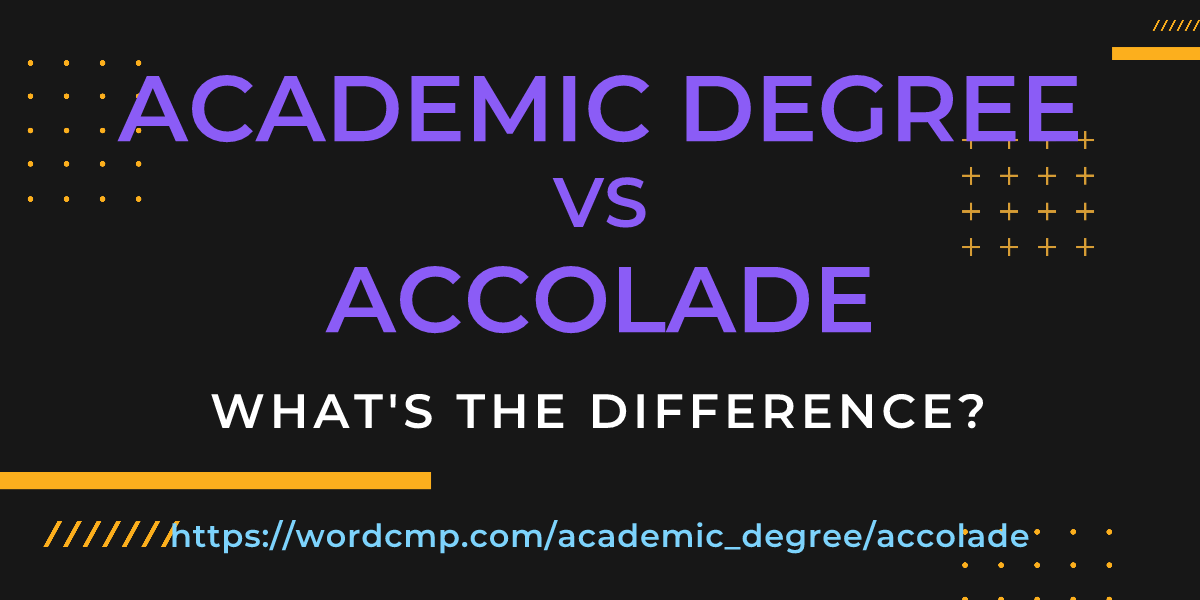 Difference between academic degree and accolade