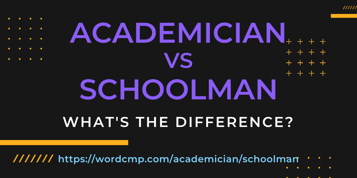 Difference between academician and schoolman