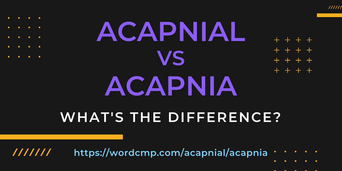 Difference between acapnial and acapnia