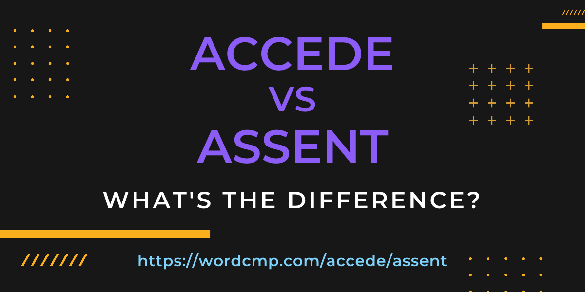 Difference between accede and assent